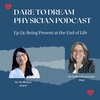 Ep 54: Being Present at the End of Life, Interview by Dr. Delia Chiaramonte