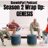Know In Part Podcast Season 2 Wrap Up: Genesis