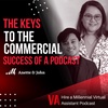 The Keys To The Commercial Success Of A Podcast with Anette Kjaergaard, Account Manager, and John Rey De Guzman, Podcast Writer and Marketing Strategist, VA FLIX