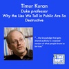 Why the Lies We Tell in Public Are So Destructive with Duke's Timur Kuran (#119)