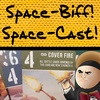 Space-Cast! #24. Air, Land, & Snap