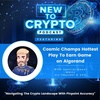 Introducing Cosmic Champs The Hottest Play To Earn Game Built on Algorand With Co-Founder Matty