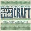 Side Projects: The Workmanship of Risk and the Workmanship of Certainty
