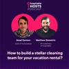 Hospitable Hosts with Assaf Karmon: How to build a stellar cleaning team for your vacation rental