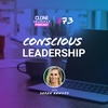 #73: Conscious Leadership w/ Sarah Hawley