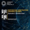 Enforcing arbitration awards in EMEA EP2: Middle East