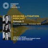 Banking Litigation Podcast Episode 11: Monthly Update – October 2019