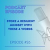 Stoke a Resilient Mindset with These 4 Words