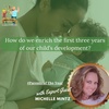 86. How do we enrich the first three years of our child's development?