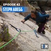 42 | The Mountains Are In My Blood w/ Steph Abegg
