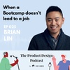 Brian Lin - When a Bootcamp doesn't lead to a job