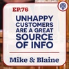 EP 76: “Unhappy Customers are a Great Source of Info”  Mike & Blaine