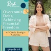 Overcoming Debt, Achieving Financial Freedom with Cindy Zuniga-Sanchez