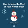 How to Make the Most of Your Winter Break