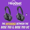The Difference Between the Bose 700 & Bose 700 UC