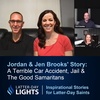 A Terrible Car Accident, Jail & The Good Samaritans: Jordan & Jen Brooks' Story - Latter-Day Lights