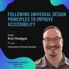 Kim Hodges - Following universal design principles to improve accessibility