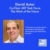 What Does the Work of The Future Look Like? With MIT Professor David Autor