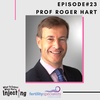 #23 PCOS & OHSS with Professor Roger Hart