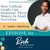 How College Grads Can Organize Their Money to Start Investing with Andre Albritton