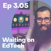 Waiting on EdTech w/ The Tech Rabbi