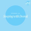#135 Sleeping with Dvorak