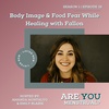 Body Image & Food Fear While Healing with Fallon