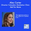 Ask For More: 2 Questions to Negotiate Almost Anything with Columbia Law School Mediation Clinic Director Alex Carter (#106)