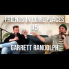 Friends In Lowe Places #5 - Garrett Randolph