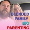 Blended Life EP. 111: Blended Family Bio Parenting
