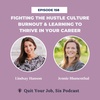 Fighting the Hustle Culture Burnout & Learning to Thrive In Your Career w/ Jennie Blumenthal, CEO of Corporate Rehab