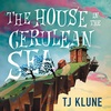 Episode 118: TJ Klune’s ‘The House in the Cerulean Sea’