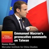 Emmanuel Macron's provocative comments on Taiwan
