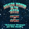 Segment 11: Amazon Women on the Moon (part 2)