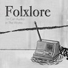 Folxlore - 'Werehouse' & 'Static'