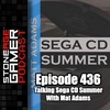 Ep.436 – SAG Episode 436: Talking Sega CD Summer with Matt Adams