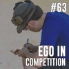 #63: Ego In Competition