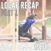 #101: Locap Recap, Part 1