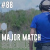 #88: Major Match Schedule