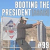 #99: Booting the President (Again)