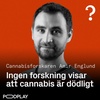 #209: Ingen forskning visar att cannabis är dödligt - Cannabisforskaren Amir Englund