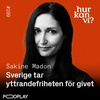 #199: Sverige tar yttrandefriheten för given - Sakine Madon