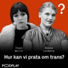 #212: Cissi Wallin & Aleksa Lundberg - Hur kan vi prata om trans?