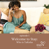 1. – Welcome to Stay. Who is TaKisha?