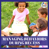 Managing Behaviors During Recess