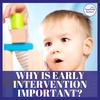 Why Is Early Intervention Important?