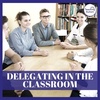 Delegating Jobs to Classroom Staff