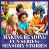 Sensory Stories: Making Reading Fun Series