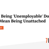 Why Being ‘Unemployable’ Does Not Mean Being Unattached