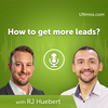 RJ Huebert: How to get more leads? (#499)